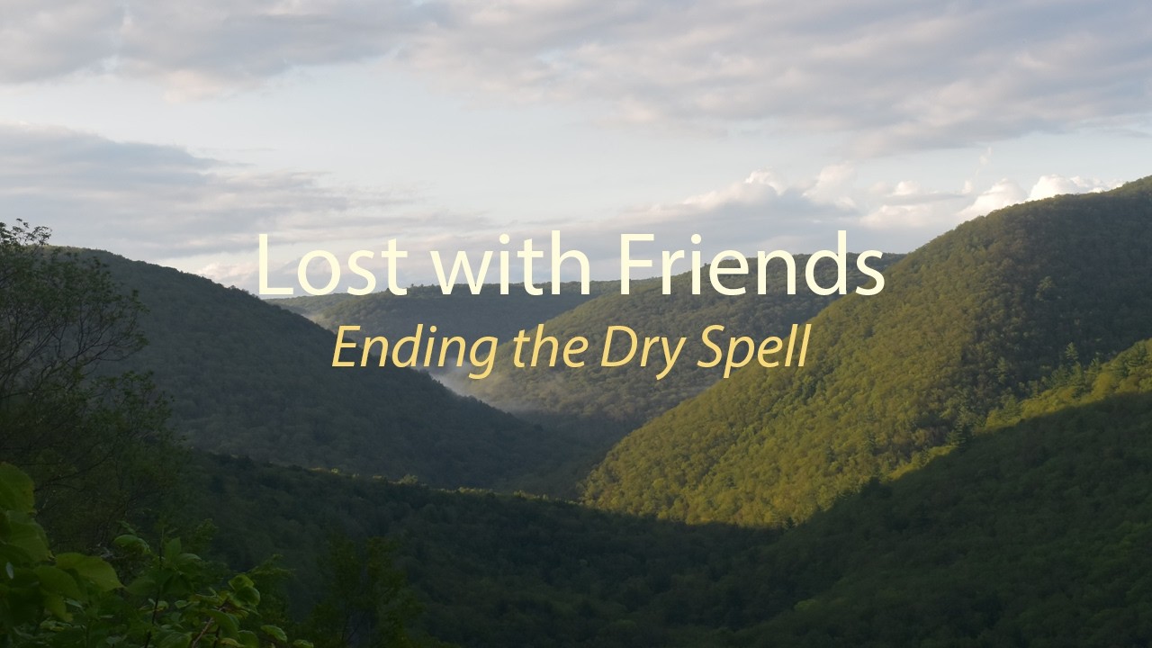 Lost With Friends: Ending the Dry Spell